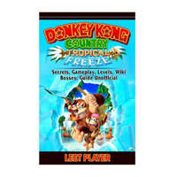  Donkey Kong Country Tropical Freeze, Secrets, Gameplay, Levels, Wiki, Bosses, Gu – Leet Player
