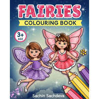  Fairies Colouring Book: Beautiful Fairies, Magical Unicorns, and Fantasy Items Coloring Book for Kids and Preschoolers (Ages 3-5) – Sachin Sachdeva