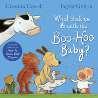  What Shall We Do With The Boo-Hoo Baby? – Cressida Cowell