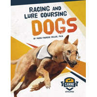  Canine Athletes: Racing and Lure Coursing Dogs – Marie-Therese Miller Ph D
