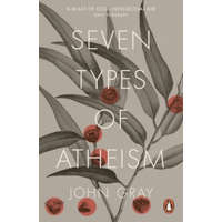 Seven Types of Atheism – John Gray
