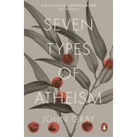 Seven Types of Atheism – John Gray