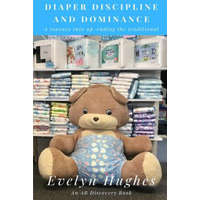 Diaper Discipline and Dominance – Rosalie Bent,Michael Bent,Evelyn Hughes