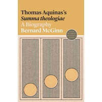  Thomas Aquinas's Summa theologiae – Bernard Mcginn