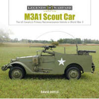  M3A1 Scout Car: The US Cavalry's Primary Reconnaissance Vehicle in World War II – David Doyle