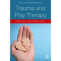  Trauma and Play Therapy – Goodyear-Brown,Paris (Nurture House,Tennessee,USA)