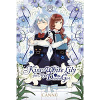  Kiss and White Lily for My Dearest Girl, Vol. 8 – CANNO