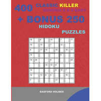  400 classic Killer sudoku 9 x 9 EASY + BONUS 250 Hidoku puzzles: Sudoku with EASY levels puzzles and a Hidoku 9 x 9 very hard levels – Basford Holmes