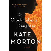  The Clockmaker's Daughter – Kate Morton