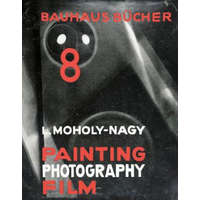 Laszlo Moholy-Nagy Painting, Photography, Film: Bauhausbucher 8, 1925 – Laszlo Moholy-Nagy