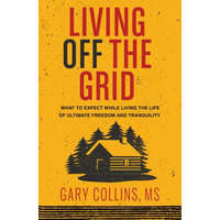  Living Off The Grid – Gary Collins