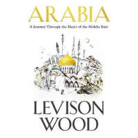  Levison Wood - Arabia – Levison Wood