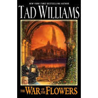  War of the Flowers – Tad Williams