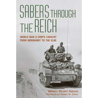  Sabers through the Reich – William Stuart Nance,Robert M. Citino