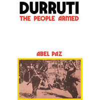 Durruti: The People Armed – Abel Paz,Nancy MacDonald,N. Macdonald