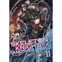  Skeleton Knight in Another World (Light Novel) Vol. 2 – Keg