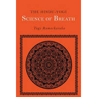  The Hindu-Yogi Science of Breath – Yogi Ramacharaka,William Walker Atkinson