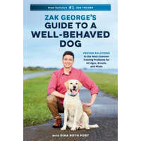  Zak George's Guide to a Well-Behaved Dog – Zak George,Dina Roth Port