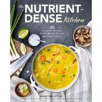  The Nutrient-Dense Kitchen: 125 Autoimmune Paleo Recipes for Deep Healing and Vibrant Health – Mickey Trescott