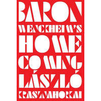 Baron Wenckheim's Homecoming – Laszlo Krasznahorkai,Ottilie Mulzet