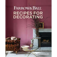  Farrow and Ball: Recipes for Decorating – Joa Studholme,Charlotte Crosby,James Merrell