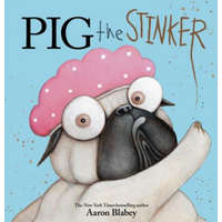  Pig the Stinker – Aaron Blabey,Aaron Blabey