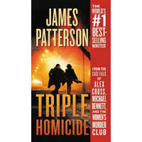 Triple Homicide: From the Case Files of Alex Cross, Michael Bennett, and the Women's Murder Club – James Patterson