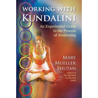  Working with Kundalini – Mary Mueller Shutan