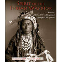  Spirit of the Indian Warrior – Charles Trimble,Michael Oren Fitzgerald,Joseph A. Fitzgerald