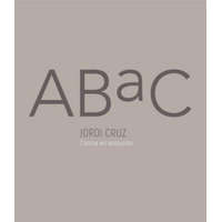 Abac. Cocina En Evolución / Abac. a Kitchen in Evolution – Jordi Cruz