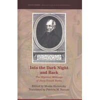  Into the Dark Night and Back: The Mystical Writings of Jean-Joseph Surin – Moshe Sluhovsky,Patricia M. Ranum