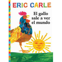  El Gallo Sale A Ver el Mundo = Rooster's Off to See the World – Eric Carle,Eric Carle