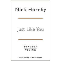  Just Like You – NICK HORNBY