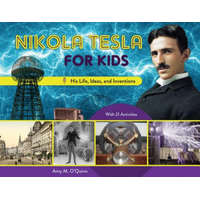  Nikola Tesla for Kids – Amy M. O'Quinn