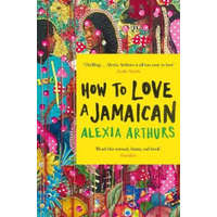  How to Love a Jamaican – Alexia Arthurs