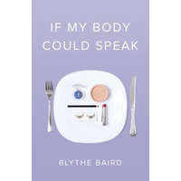  If My Body Could Speak – Blythe Baird