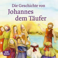  Die Geschichte von Johannes dem Täufer. Mini-Bilderbuch. – Frank Hartmann,Petra Lefin