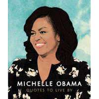  Michelle Obama: Quotes to Live By – N A