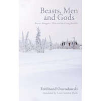  Beasts, Men and Gods: Russia, Mongolia, Tibet and the Living Buddha – Ferdynand Antoni Ossendowski