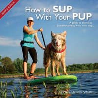 How to SUP With Your PUP: A guide to stand up paddleboarding with your dog – Maria Christina Schultz
