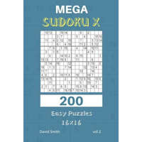 Mega Sudoku X - 200 Easy Puzzles 16x16 Vol.1 – David Smith