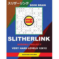  Book Brain Slitherlink 400 Sudoku Project.: Very Hard Levels 12x12. Holmes Presents a Book of Logic Puzzles. Completing the Great Wall of China. (Plus – Basford Holmes