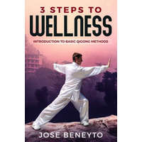  3 Steps to Wellness: Introduction to Basic Qigong Methods – Jose Beneyto