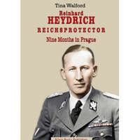 Reinhard Heydrich Nine Months Riechsprotector – Tina Walford