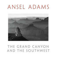 The Grand Canyon and the Southwest – Ansel Adams,Andrea G. Stillman