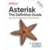  Asterisk: The Definitive Guide – Jim van Meggelen,Russell Bryant,Leif Madsen