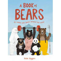 A Book of Bears: At Home with Bears Around the World – Katie Viggers