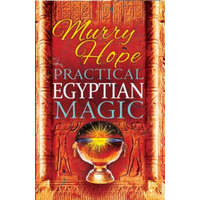  Practical Egyptian Magic: A Complete Manual of Egyptian Magic for Those Actively Involved in the Western Magical Tradition – Murry Hope
