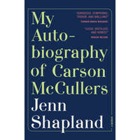  My Autobiography of Carson McCullers: A Memoir – Jenn Shapland