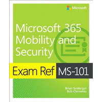  Exam Ref MS-101 Microsoft 365 Mobility and Security – Brian Svidergol,Robert Clements